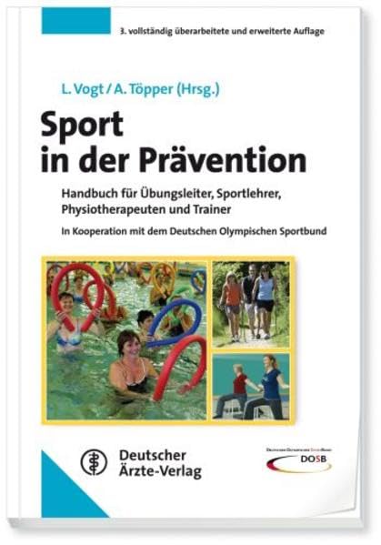 Sport in der Prävention: Handbuch für Übungsleiter, Sportlehrer, Physiotherapeuten und Trainer In Kooperation mit dem Deutschen Olympischen Sportbund Medicine