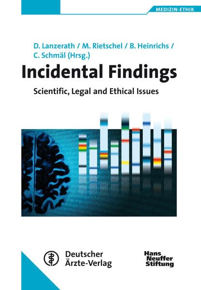 Incidental Findings: Scientific, Legal and Ethical Issues (Medizin-Ethik) Medicine