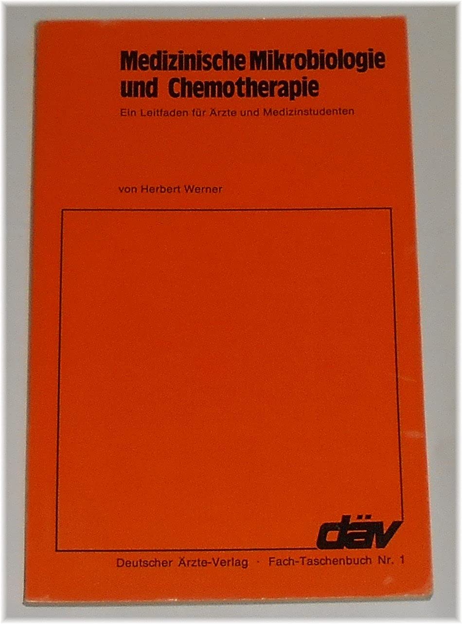 Medizinische Mikrobiologie und Chemotherapie. Ein Leitfaden für Ärzte und Medizinstudenten Natural Sciences