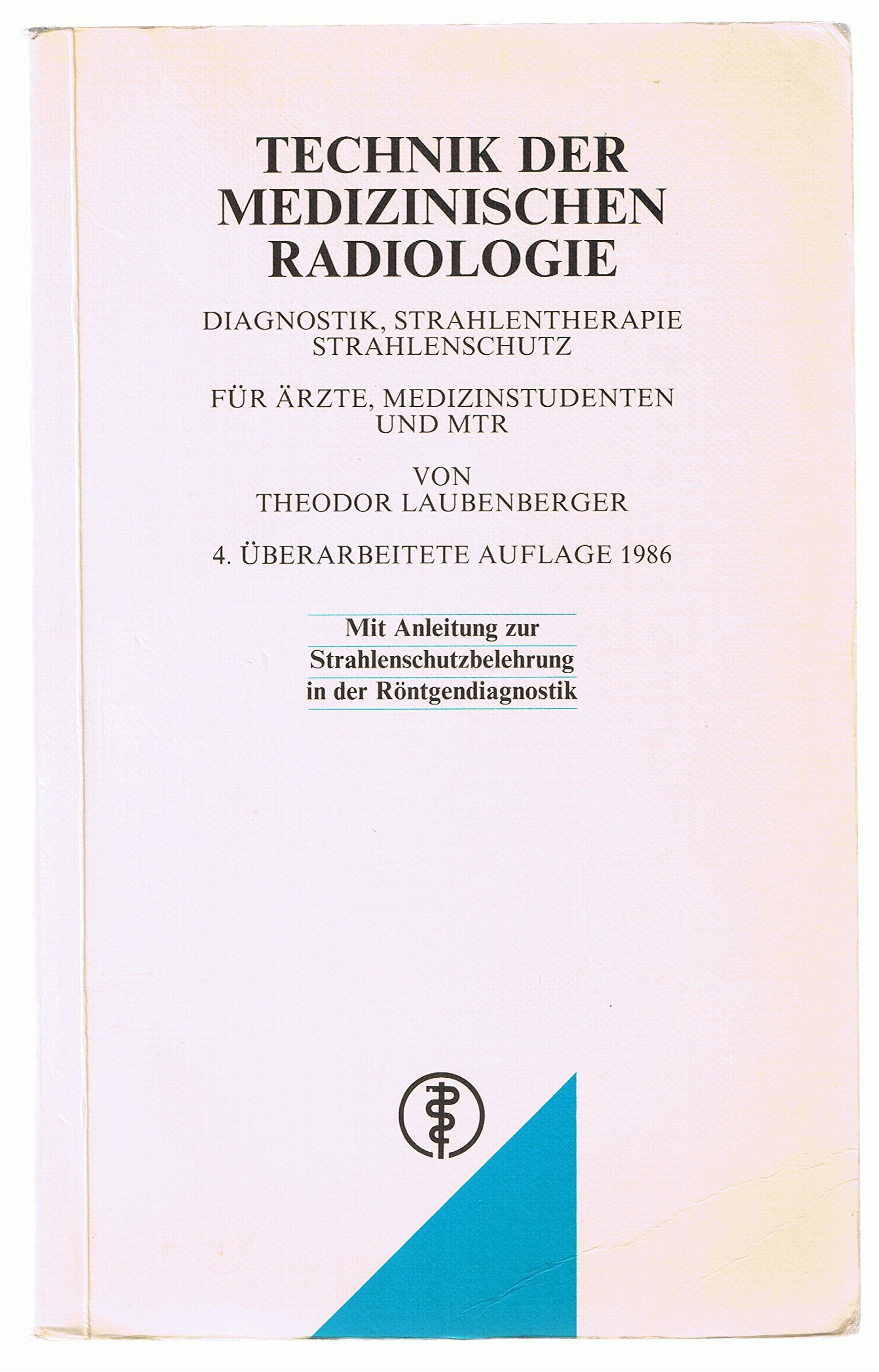Technik der medizinischen Radiologie: Diagnostik - Strahlentherapie - Strahlenschutz Medicine