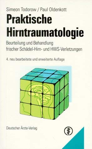 Praktische Hirntraumatologie: Beurteilung und Behandlung frischer Schädel-, Hirn und HWS-Verletzungen Medicine