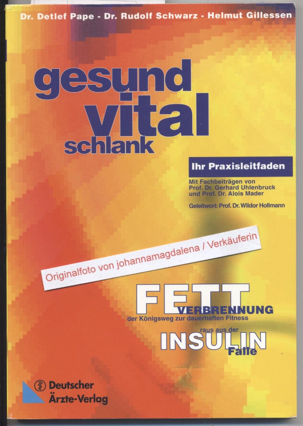 Gesund - vital - schlank: Fettverbrennung, der Königsweg zur dauerhaften Fitness - raus aus der Insulinfalle Ihr Praxisleitfaden Medicine