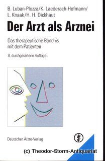 Der Arzt als Arznei: Das therapeutische Bündnis mit dem Patienten Medicine