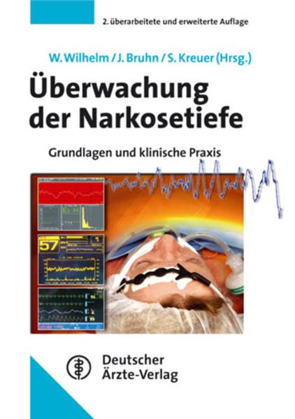 Überwachung der Narkosetiefe 2. Auflage: Grundlagen und klinische Praxis Medicine
