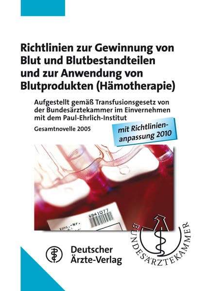 Richtlinien zur Gewinnung von Blut und Blutbestandteilen und zur Anwendung von Blutprodukten (Hämotherapie) Medicine
