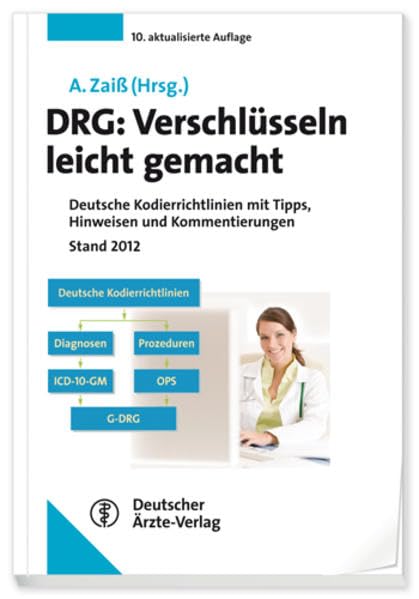 DRG: Verschlüsseln leicht gemacht: Deutsche Kodierrichtlinien mit Tipps, Hinweisen und Kommentierungen Medicine