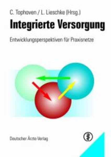 Integrierte Versorgung: Entwicklungsperspektiven für Praxisnetze Medicine
