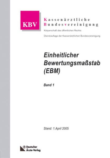 Einheitlicher Bewertungsmaßstab (EBM): Mit den Vertragsgebührenordnungen Bewertungsmassstab für ärztliche Leistungen (BMÄ) und Ersatzkassen-Gebührenordnung (E-Go) Medicine