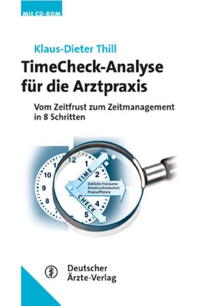 TimeCheck-Analyse für die Arztpraxis: Vom Zeitfrust zum Zeitmanagement in 8 Schritten Medicine