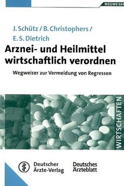 Arznei- und Heilmittel wirtschaftlich verordnen: Ratgeber zur Vermeidung von Regressen Medicine