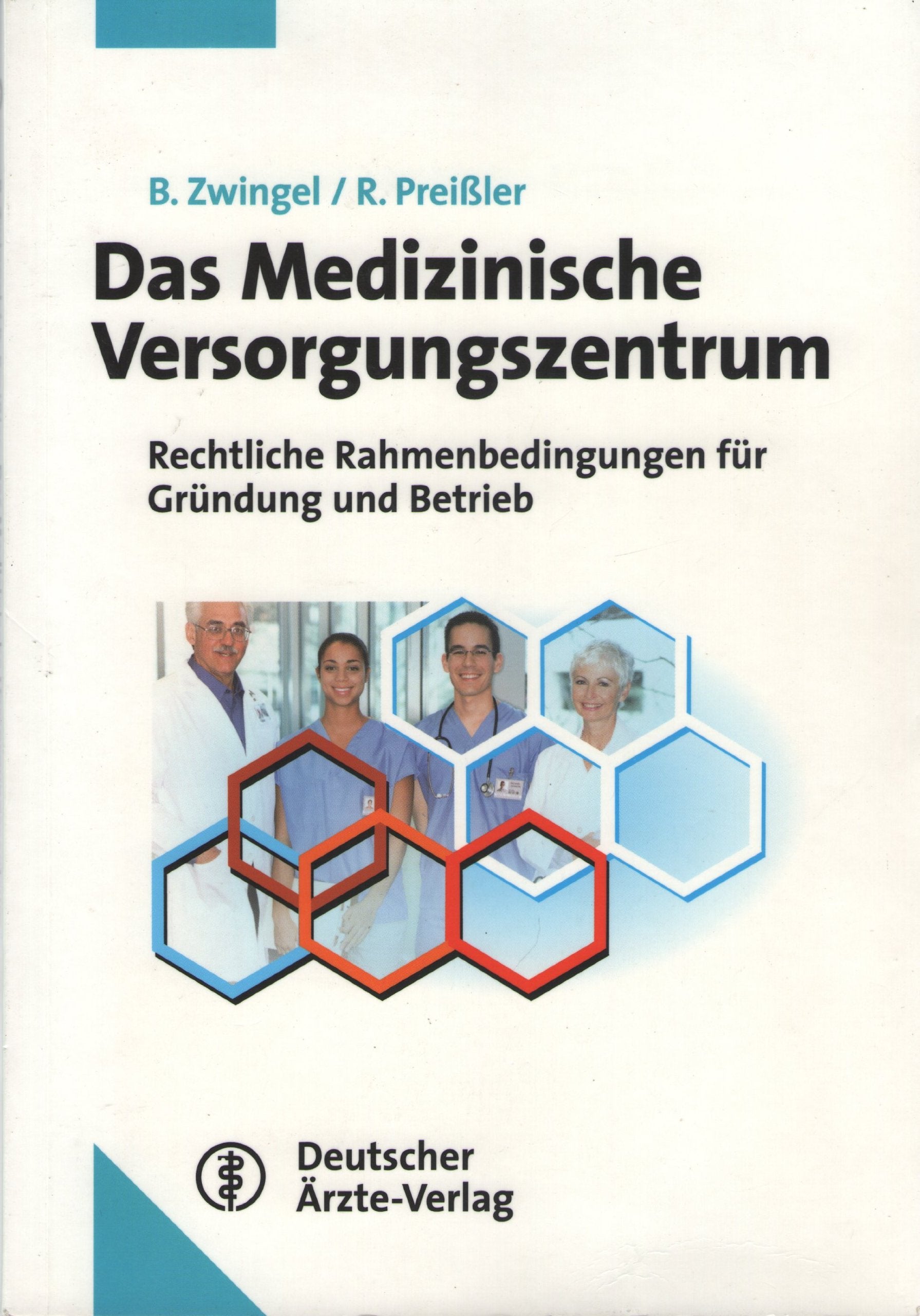 Das Medizinische Versorgungszentrum: Rechtliche Rahmenbedingungen für Gründung und Betrieb Books