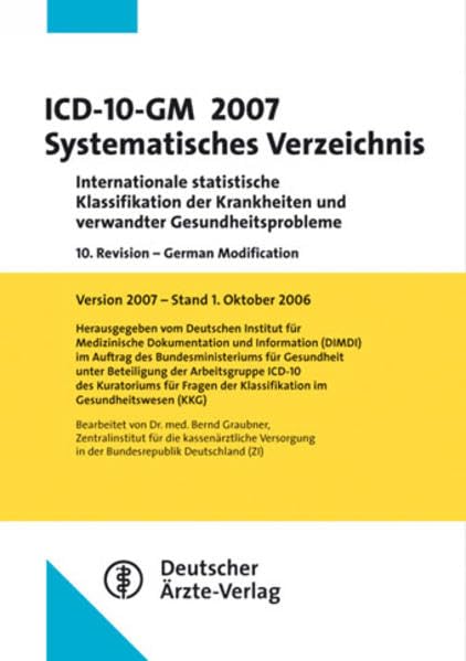 ICD-10-GM 2007 Sytematisches Verzeichnis: Internationale statistische Klassifikation der Krankheiten und verwandter Gesundheitsprobleme Medicine