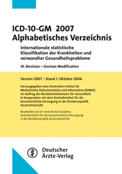 ICD-10-GM 2007 Alphabetisches Verzeichnis: Internationale statistische Klassifikation der Krankheiten und verwandter Gesundheitsprobleme Medicine