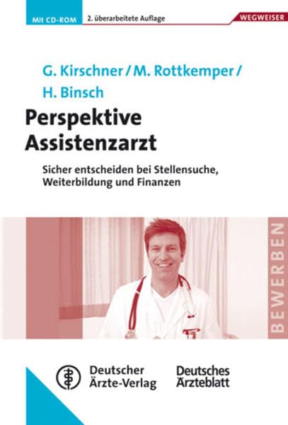 Perspektive Assistenzarzt: Sicher entscheiden bei Stellensuche, Weiterbildung und Finanzen Medicine