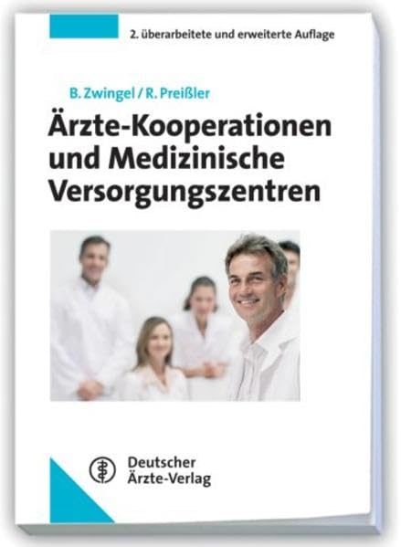 Ärzte-Kooperationen und Medizinische Versorgungszentren: Rechtliche Rahmenbedingungen für Gründung und Betrieb Law