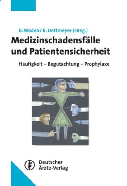 Medizinschadensfälle und Patientensicherheit: Häufigkeit - Begutachtung - Prophylaxe Medicine