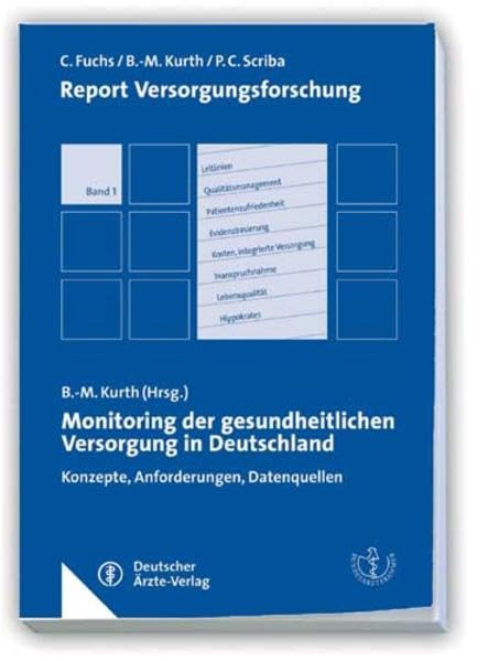 Monitoring der gesundheitlichen Versorgung in Deutschland: Konzepte, Anforderungen, Datenquellen. Report Versorgungsforschung Band 1 Medicine