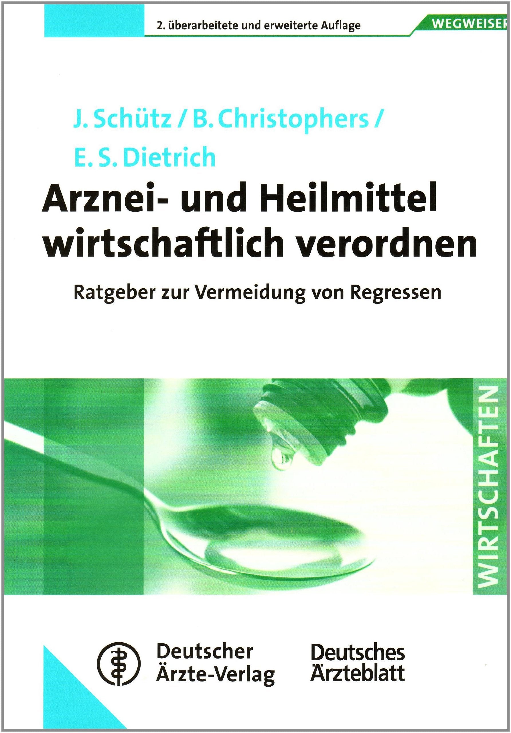 Arznei- und Heilmittel wirtschaftlich verordnen: Wegweiser zur Vermeidung von Regressen (Wegweiser - Wirtschaften) Medicine