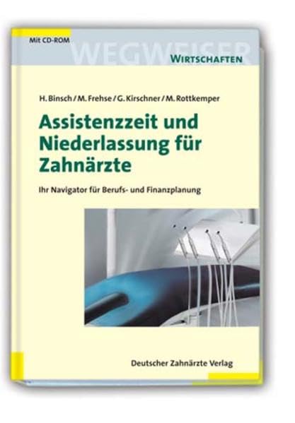 Assistenzzeit und Niederlassung für Zahnärzte: Ihr Navigator für Berufs- und Finanzplanung Medicine