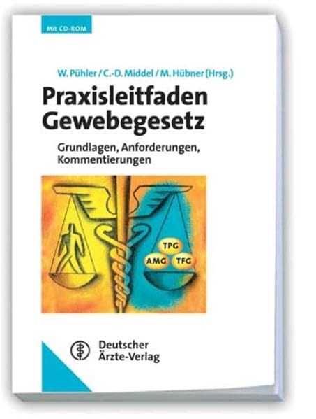 Praxisleitfaden Gewebegesetz: Grundlagen, Anforderungen, Kommentierungen Medicine