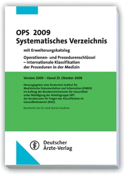 OPS 2009 Systematisches Verzeichnis: Operationen- und Prozedurenschlüssel - Internationale Klassifikation der Prozeduren in der Medizin Medicine