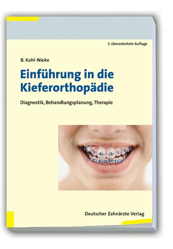 Einführung in die Kieferorthopädie: Diagnostik, Behandlungsplanung, Therapie Medicine