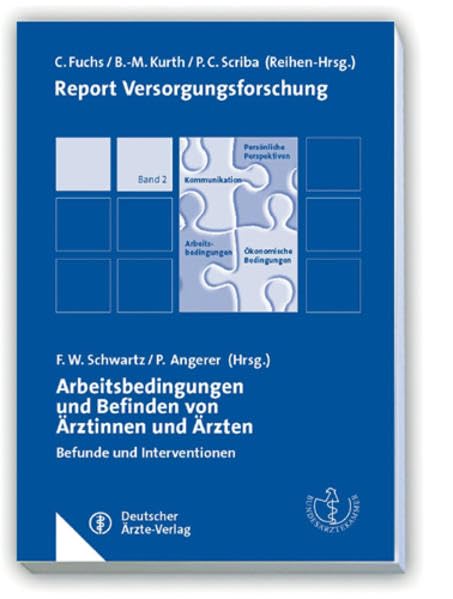 Arbeitsbedingungen und Befinden von Ärztinnen und Ärzten: Befunde und Interventionen Report Versorgungsforschung Band 2 Medicine