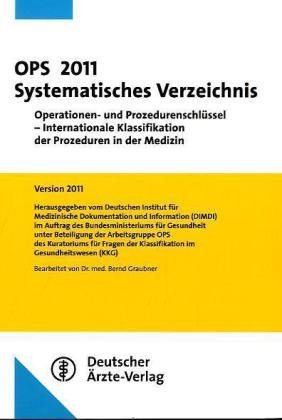 OPS 2011 Systematisches Verzeichnis: Operationen- und Prozedurenschlüssel - Internationale Klassifikation der Prozeduren in der Medizin Version 2011 - Stand 21.10.2010 Medicine