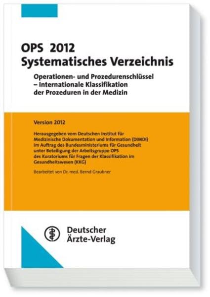 OPS 2012 Systematisches Verzeichnis: Operationen- und Prozedurenschlüssel - Internationale Klassifikation der Prozeduren in der Medizin Version 2012 Medicine