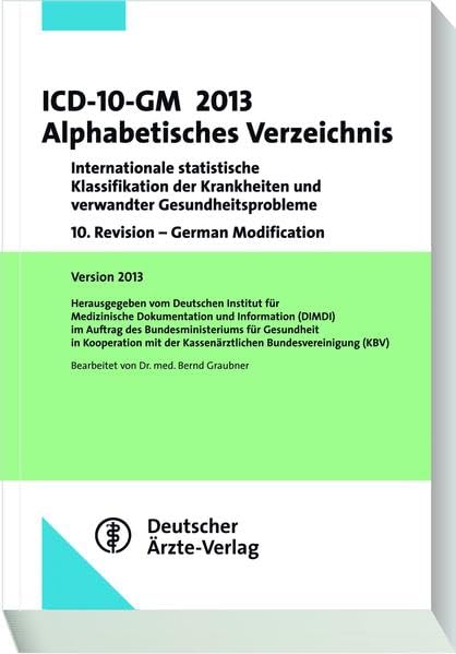 ICD-10-GM 2013 Alphabetisches Verzeichnis: Internationale statistische Klassifikation der Krankheiten und verwandter Gesundheitsprobleme 10. Revision book