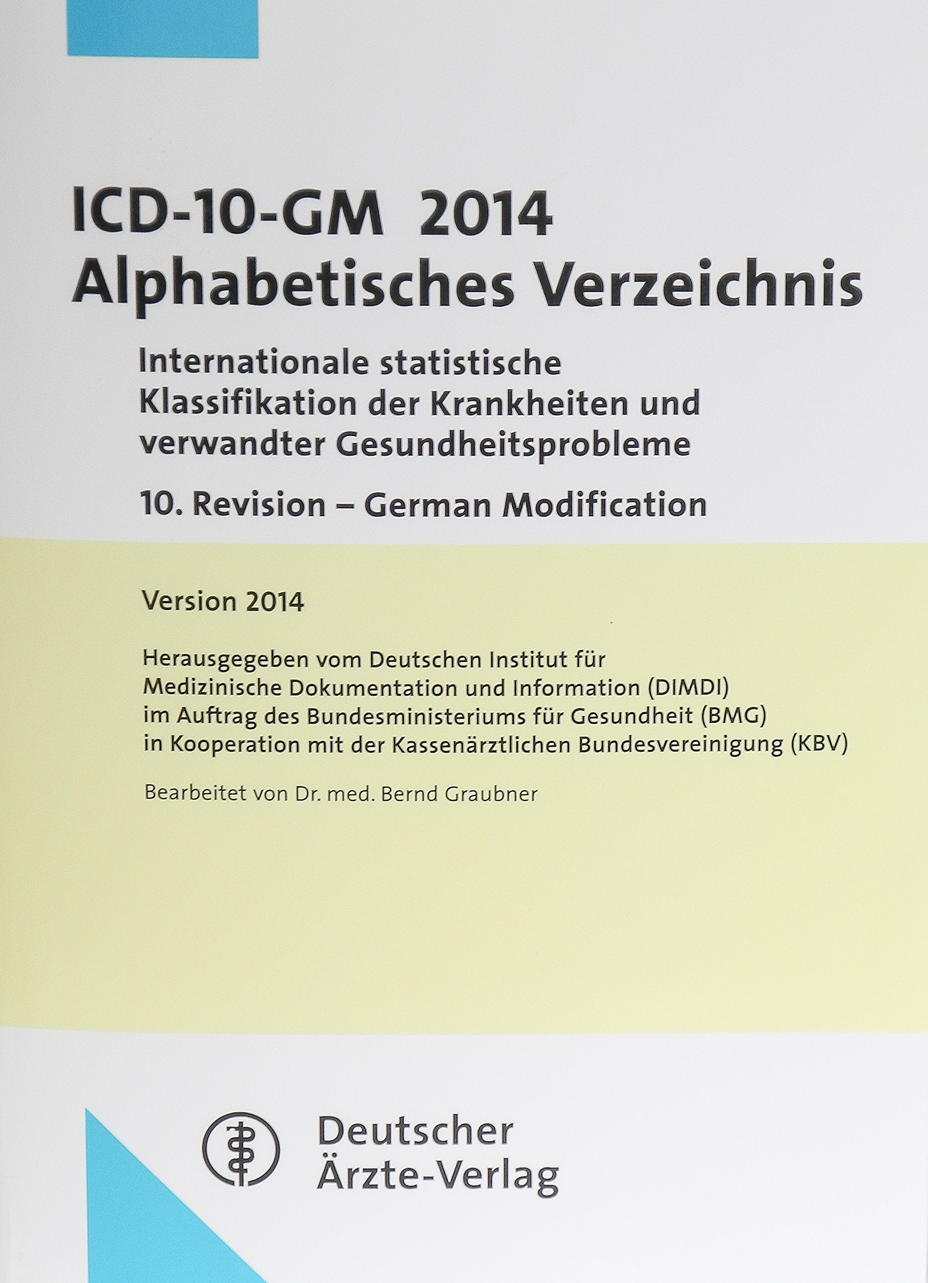ICD-10-GM 2014 Alphabetisches Verzeichnis: Internationale statistische Klassifikation der Krankheiten und verwandter Gesundheitsprobleme Medicine