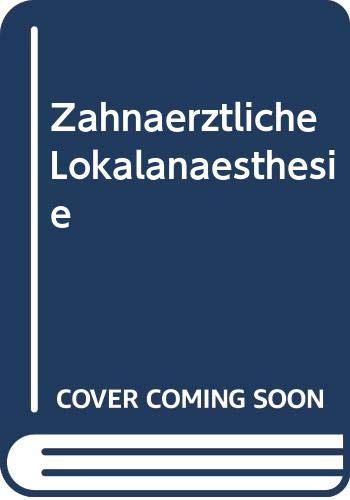 Zahnärztliche Lokalanästhesie: Eine Einführung Medicine