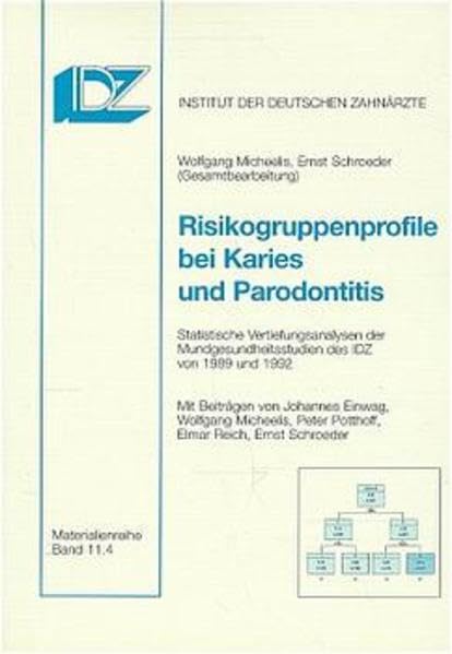 Risikogruppenprofile bei Karies und Parodontitis: Statistische Vertiefungsanalysen der Mundgesundheitsstudien des IDZ von 1989 und 1992 (Materialien des Instituts der Deutschen Zahnärzte) Medicine
