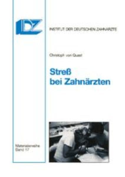 Stress bei Zahnärzten: Ergebnisse aus einer testpsychologischen Felduntersuchung (Materialien des Instituts der Deutschen Zahnärzte) Medicine