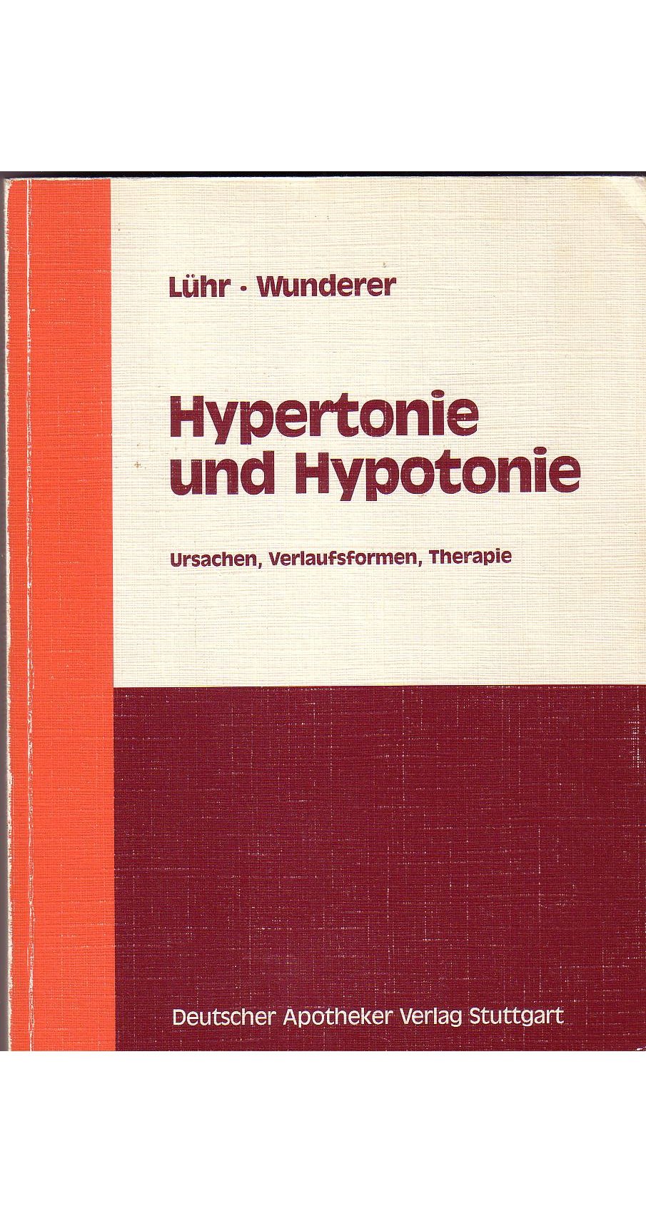 Hypertonie und Hypotonie: Ursachen, Verlaufsformen, Therapie (Schriftenreihe der Bayerischen Landesapothekenkammer) Medicine