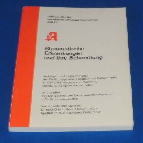 Rheumatische Erkrankungen und ihre Behandlung (Schriftenreihe der Bayerischen Landesapothekenkammer) Medicine