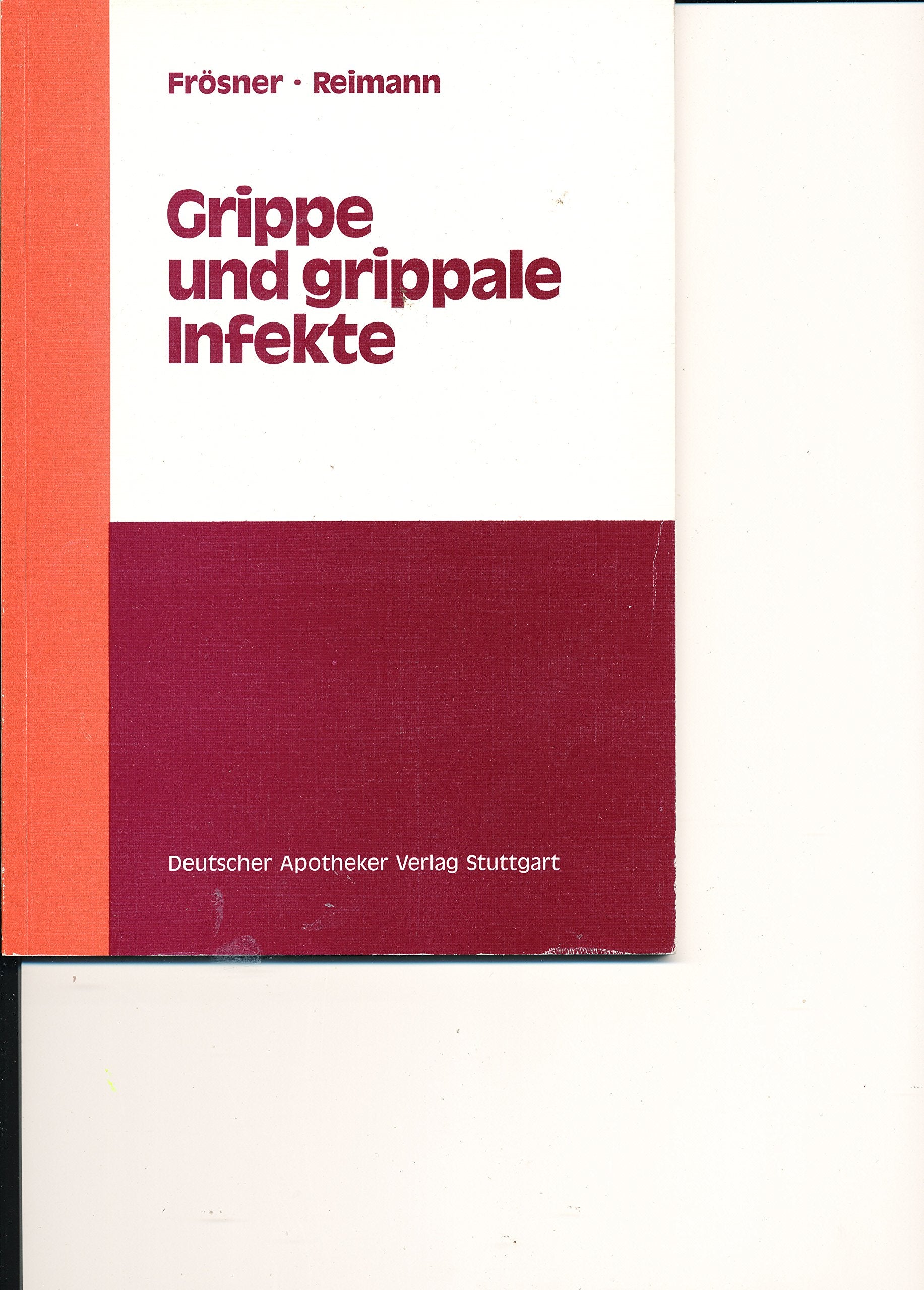 Grippe und grippale Infekte (Schriftenreihe der Bayerischen Landesapothekenkammer) Medicine