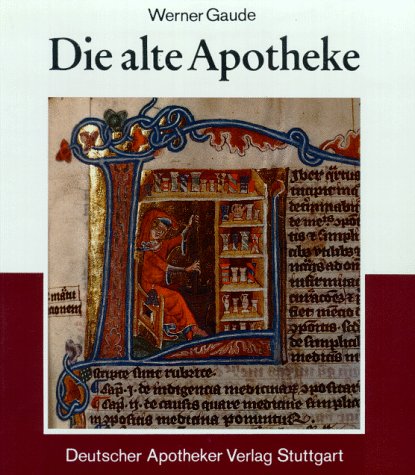 Die alte Apotheke: Eine Tausendjährige Kulturgeschichte Medicine
