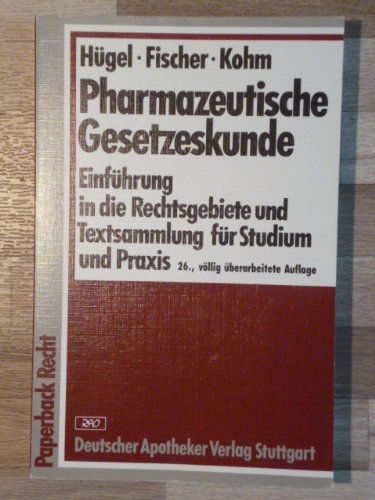 Pharmazeutische Gesetzeskunde: Einführung in die Rechtsgebiete und Textsammlung für Studium und Praxis (Paperback Recht) Books