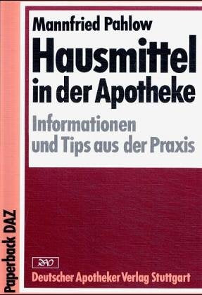 Hausmittel in der Apotheke: Informationen und Tips aus der Praxis (Paperback DAZ) Medicine