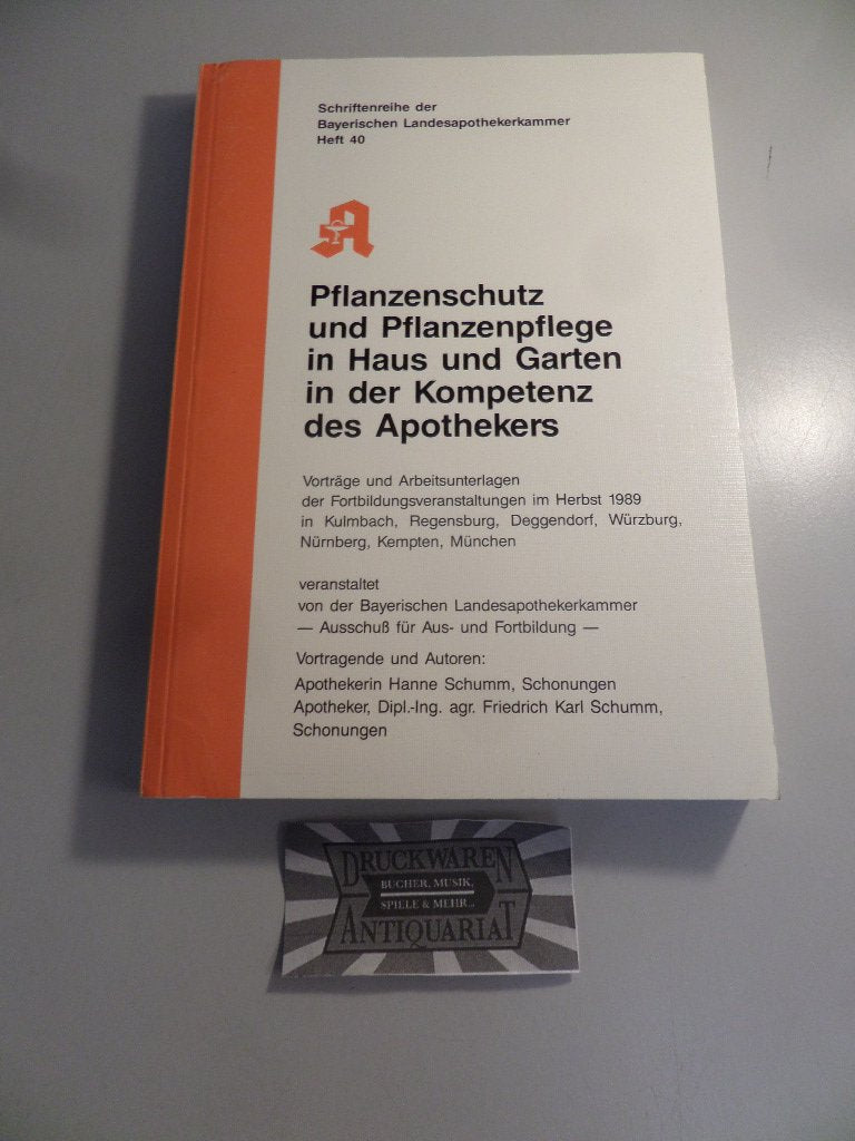 Pflanzenschutz und Pflanzenpflege: in Haus und Garten in der Kompetenz des Apothekers Garden & Plants
