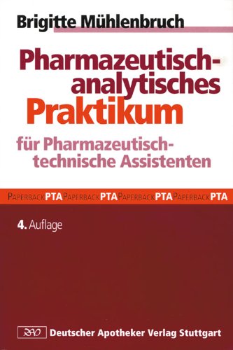Pharmazeutisch-analytisches Praktikum für Pharmazeutisch-technische Assistenten: Ausgabe in einem Band (Paperback pta) Business, Finance & Career