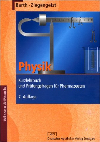 Physik: Kurzlehrbuch und Prüfungsfragen für Pharmazeuten (Wissen und Praxis) Medicine