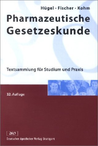 Pharmazeutische Gesetzeskunde: Textsammlung für Studium und Praxis Medicine