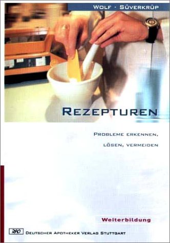 Rezepturen: Probleme erkennen, lösen, vermeiden (Materialien für die Weiterbildung) Medicine