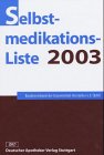 Selbstmedikations-Liste 2003.: Hrsg. v. Bundesverband d. Arzneimittel-Hersteller (BAH) Medicine