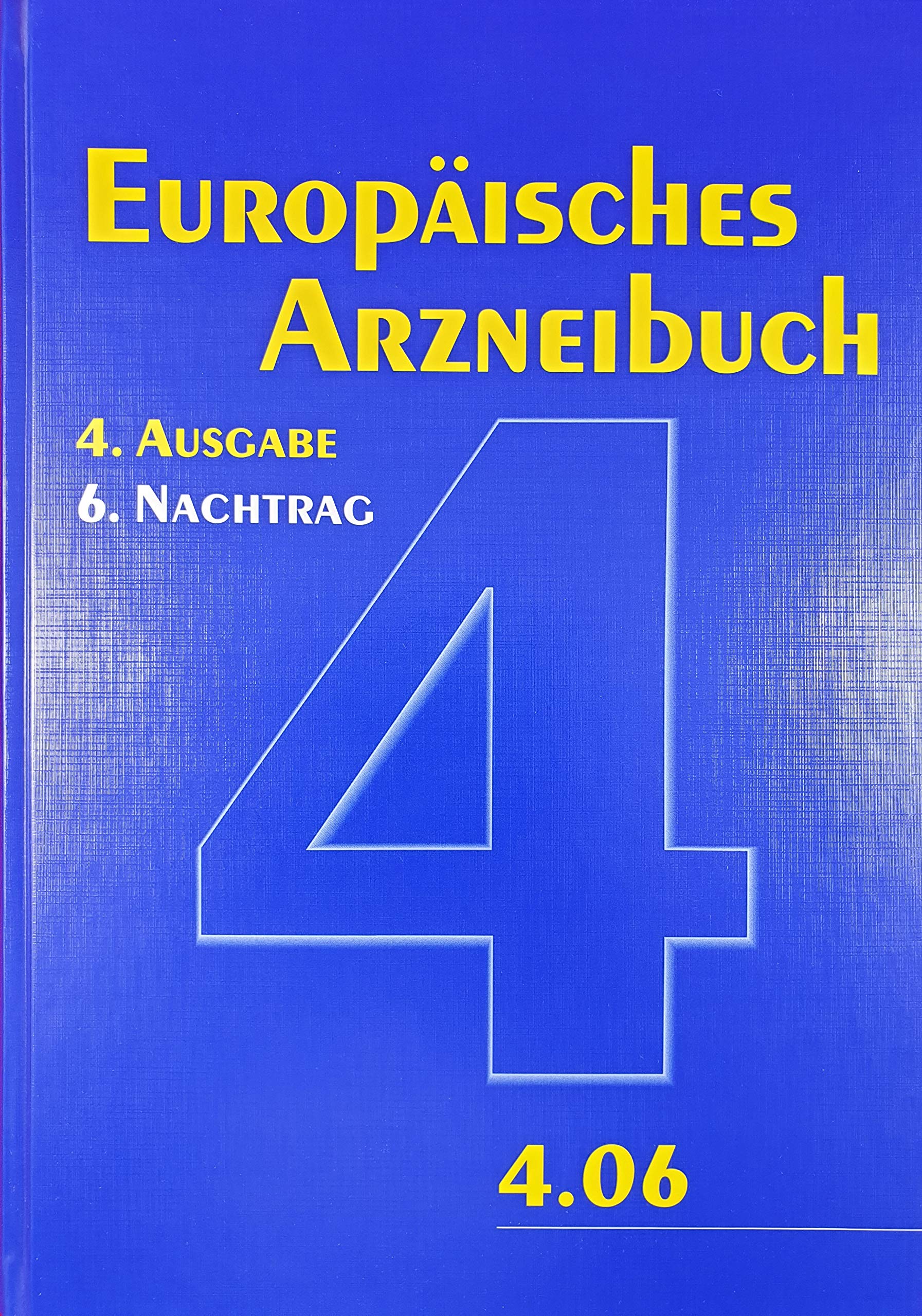 Europäisches Arzneibuch 4. Ausgabe, 6. Nachtrag (Ph.Eur.4.06) Medicine