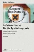 Gefahrstoffrecht für die Apothekenpraxis: Mit Gebrauchsanweisungen und Betriebsanweisung Medicine