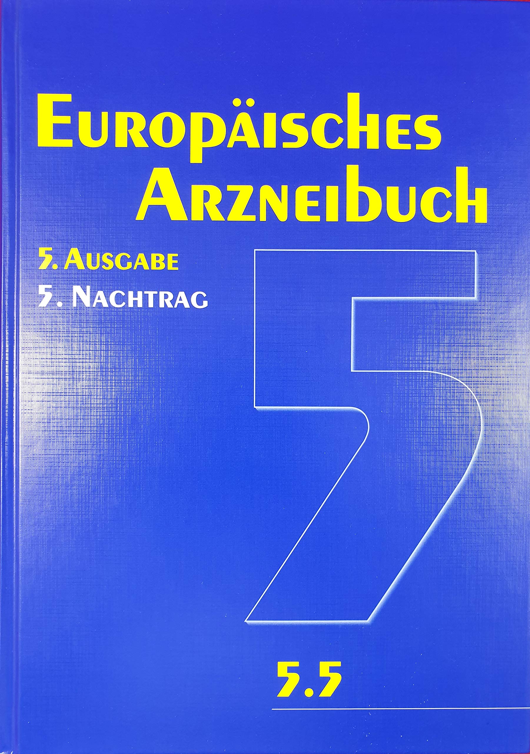 Europäisches Arzneibuch 5. Ausgabe, 5. Nachtrag (Ph.Eur. 5.5) Medicine