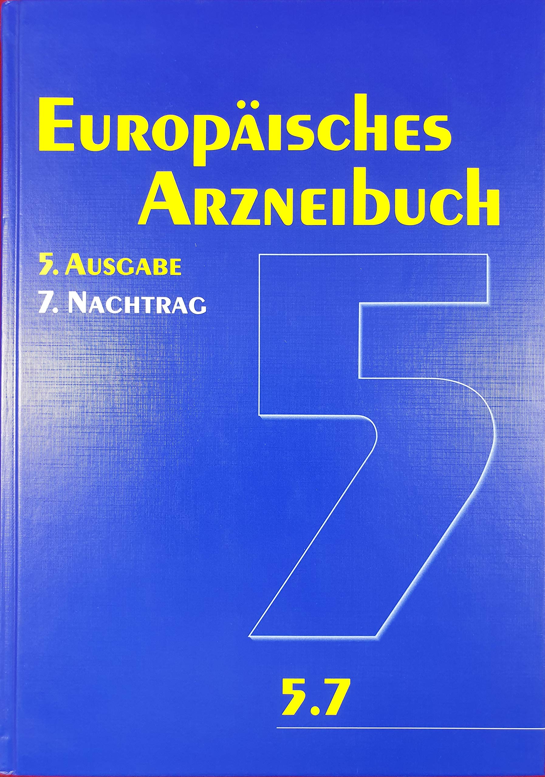 Europäisches Arzneibuch 5. Ausgabe, 7. Nachtrag (Ph.Eur. 5.7) Medicine